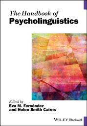 Icon image The Handbook of Psycholinguistics