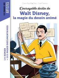 Icon image L'incroyable destin de Walt Disney, la magie du dessin animé