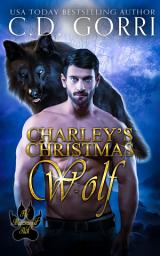 Icon image Charley's Christmas Wolf: A Macconwood Pack Novel: An Urban Fantasy Paranormal Romance featuring an Alpha Wolf Shifter and his Curvy Mate