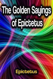 Icon image The Golden Sayings of Epictetus