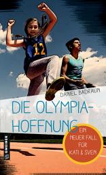 Icon image Die Olympiahoffnung: Ein neuer Fall für Kati und Sven