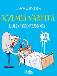Icon image Kylmiä väreitä 2: Hullu professori: Nide 2