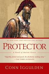 Icon image Protector: A Novel of Ancient Greece
