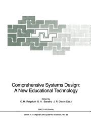 Icon image Comprehensive Systems Design: A New Educational Technology: Proceedings of the NATO Advanced Research Workshop on Comprehensive Systems Design: A New Educational Technology, held in Pacific Grove, California, December 2–7, 1990