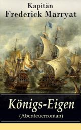 Icon image Königs-Eigen (Abenteuerroman): Ein fesselnder Seeroman
