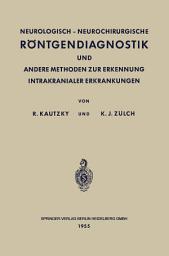 Icon image Neurologisch-Neurochirurgische Röntgendiagnostik und Andere Methoden zur Erkennung Intrakranialer Erkrankungen