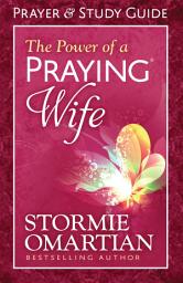 Icon image The Power of a Praying Wife Prayer and Study Guide