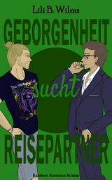 Icon image Geborgenheit sucht Reisepartner: Rainbow Romance Reihe