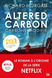 Icon image Takeshi Kovacs, T1 : Carbone modifié