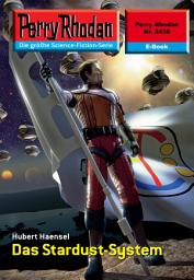Icon image Perry Rhodan 2438: Das Stardust-System: Perry Rhodan-Zyklus "Negasphäre"