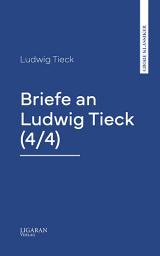Icon image Briefe an Ludwig Tieck (4/4)