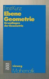 Icon image Ebene Geometrie: Axiomatische Begründung der euklidischen und nichteuklidischen Geometrie