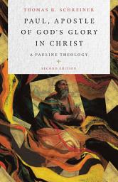 Icon image Paul, Apostle of God's Glory in Christ: A Pauline Theology