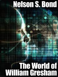 Icon image The World of William Gresham