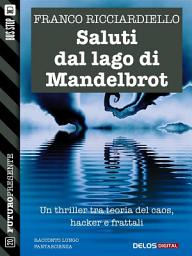 Icon image Saluti dal lago di Mandelbrot
