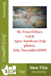 Icon image My Travel Diary Vol.II Agra/Amritsar, trip photos, July/November2009.
