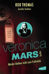 Icon image Veronica Mars 2 - Mörder bleiben nicht zum Frühstück