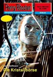 Icon image Perry Rhodan 2306: Die Kristallbörse: Perry Rhodan-Zyklus "Terranova"