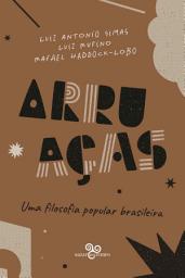 Icon image Arruaças: uma filosofia popular brasileira