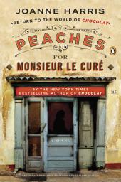 Icon image Peaches for Monsieur le Curé: A Novel