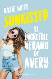 Icon image Sunkissed: El increíble verano de Avery