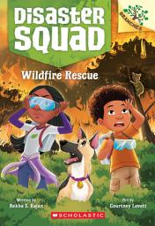 Icon image Wildfire Rescue: A Branches Book (Disaster Squad #1)