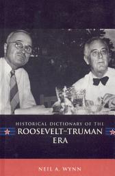 Icon image Historical Dictionary of the Roosevelt-Truman Era