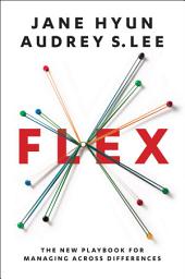Icon image Flex: The New Playbook for Managing Across Differences
