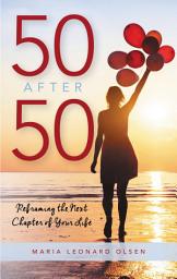Icon image 50 After 50: Reframing the Next Chapter of Your Life