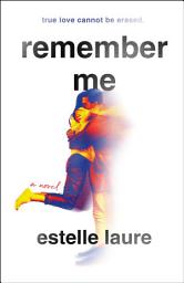 Icon image Remember Me: A Novel