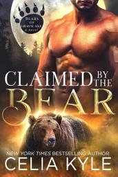Icon image Claimed by the Bear (Paranormal Shapeshifter Romance)