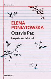Icon image Octavio Paz. Las palabras del árbol