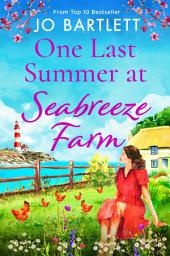 Icon image One Last Summer at Seabreeze Farm: An uplifting, emotional read from the top 10 bestselling author of The Cornish Midwife, Edition 3