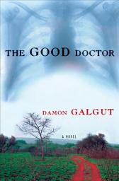 Icon image The Good Doctor: A Novel