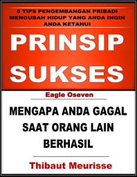 Icon image Prinsip Sukses: Mengapa Anda Gagal Saat Orang Lain Berhasil
