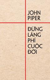 Icon image Đừng lãng phí cuộc đời
