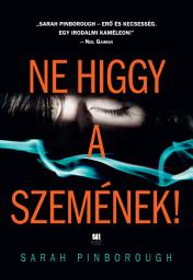 Icon image Ne higgy a szemének!