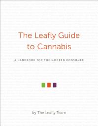 Icon image The Leafly Guide to Cannabis: A Handbook for the Modern Consumer