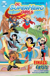 Icon image DC Super Hero Girls: Finals Crisis: Volume 4
