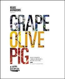 Icon image Grape, Olive, Pig: Deep Travels Through Spain's Food Culture