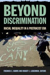 Icon image Beyond Discrimination: Racial Inequality in a Post-Racist Era
