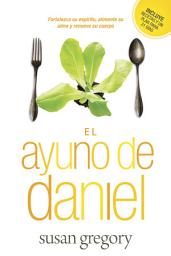 Icon image El ayuno de Daniel: Fortalezca su espíritu, alimente su alma y renueve su cuerpo