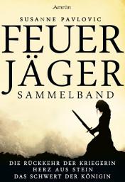 Icon image Feuerjäger - Sammelband: Alle drei Romane der Trilogie in einem Band