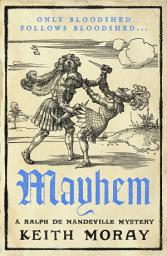 Icon image Mayhem: A gripping medieval murder mystery of superstition, revenge and justice, BRAND NEW for 2026