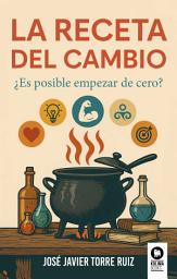 Icon image La receta del cambio: ¿Es posible empezar de cero?