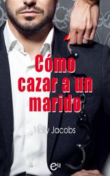 Icon image Cómo cazar un marido