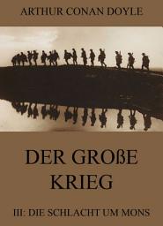 Icon image Der große Krieg - 3: Die Schlacht um Mons