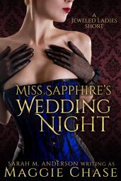 Icon image Miss Sapphire's Wedding Night: A Jeweled Ladies Short
