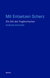 Icon image Mit Entsetzen Scherz: Die Zeit des Tragikomischen