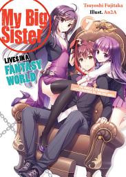 Icon image My Big Sister Lives in a Fantasy World: My Big Sister Lives in a Fantasy World: Volume 7